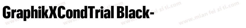 GraphikXCondTrial Black字体转换
